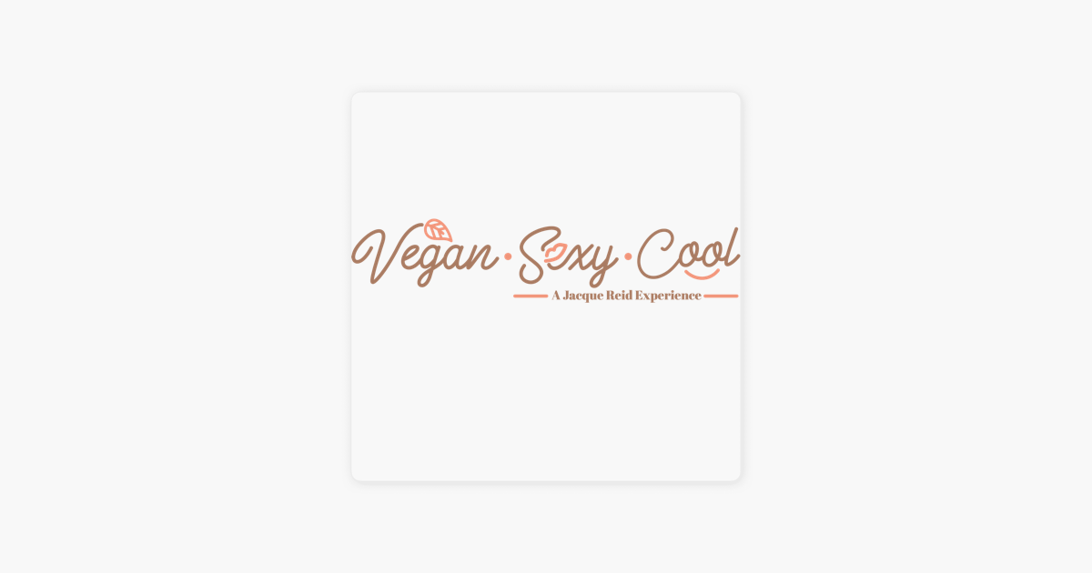 ‎the Vegan Sexy Cool Podcast On Apple Podcasts