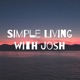 Simple Living with Josh