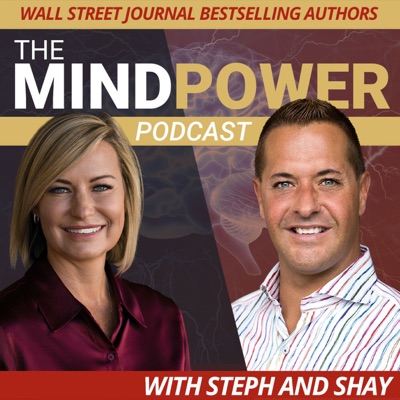 The Mindpower Podcast with Steph & Shay The Mindpower Podcast with Steph & Shay