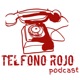 Teléfono Rojo PODCAST