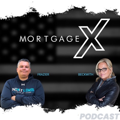 Mortgage X Podcast Mortgage X Podcast