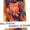 Sex, Politics, Religion, and Death artwork