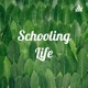 Schooling Life