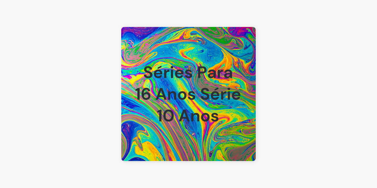 Qual a série para 16 anos?