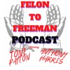 Felon To Freeman Podcast artwork