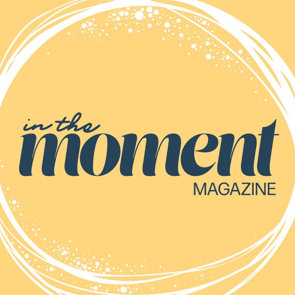 In The Moment Magazine