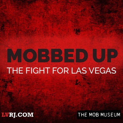 Mobbed Up: The Fight for Las Vegas Mobbed Up: The Fight for Las Vegas