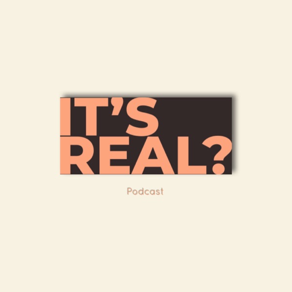 It's Real? Podcast Artwork