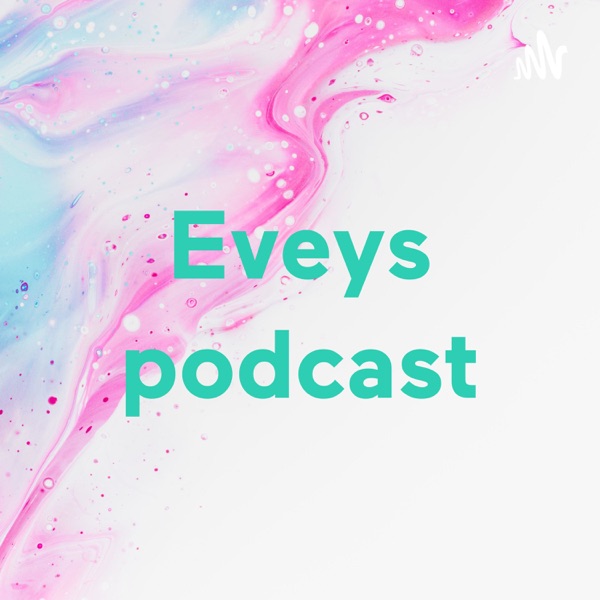 Eveys podcast Artwork