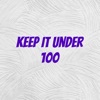Keep It Under 100 artwork