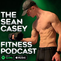 The Sean Casey Fitness Podcast podcast