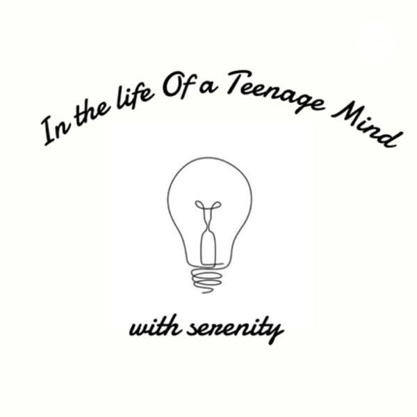 In the life of a teenage mind
