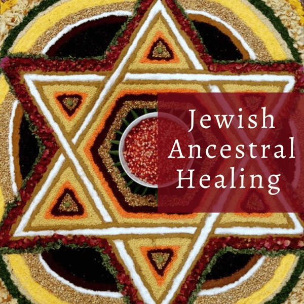 Jewish Ancestral Healing Podcast