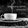 Girl Talk & Coffee with Monique Elise artwork
