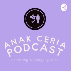 Anak Ceria Channel Podcast