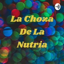 La Choza De La Nutria