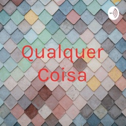 Qualquer Coisa