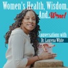 Women's Health, Wisdom, and. . . WINE! artwork