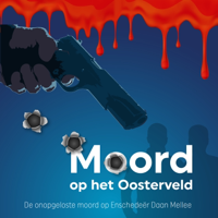 Moord op Het Oosterveld podcast