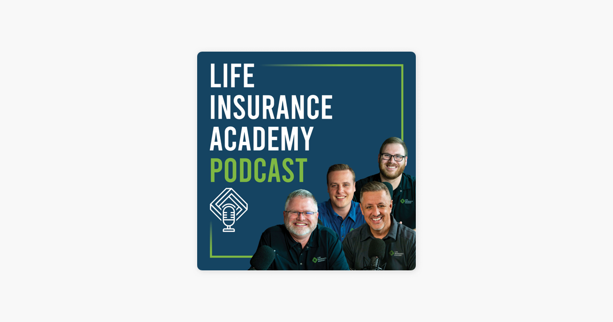 ‎Life Insurance Academy Podcast on Apple Podcasts