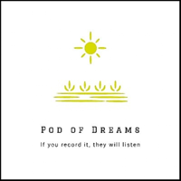 Pod Of Dreams podcast