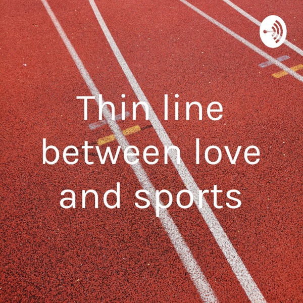 Thin line between love and sports Artwork
