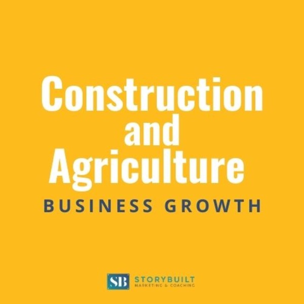 Construction and Ag Business Growth Podcast Artwork