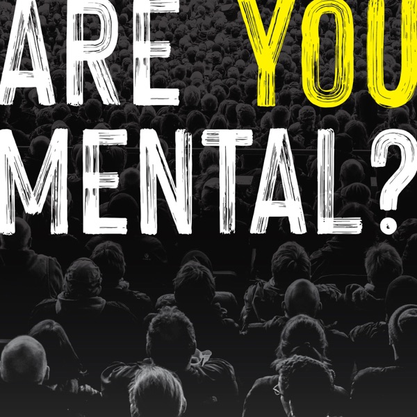 Are You Mental?