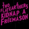 Two Flat Earthers Kidnap a Freemason artwork