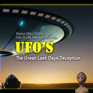 UFO’s: The Great Last Days Deceptions