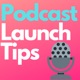 070 The final podcast launch tip: Ready, FIRE, Aim