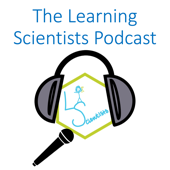 The Learning Scientists Podcast - Learning Scientists
