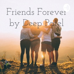 Friends Forever by Deep Patel