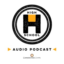 Cornerstone Chapel - High School Youth Ministry Podcast