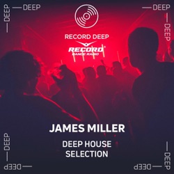 Deep House Selection #218 Guest Mix BUTTER (Record Deep)