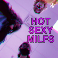 hot sexy milfs podcast