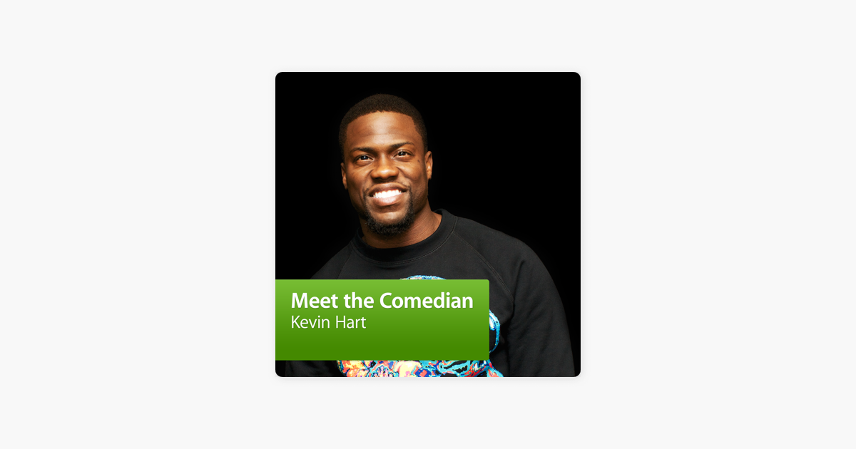 â žkevin Hart Meet The Comedian On Apple Podcasts â žkevin Hart Meet The Comedian On Apple Podcasts
