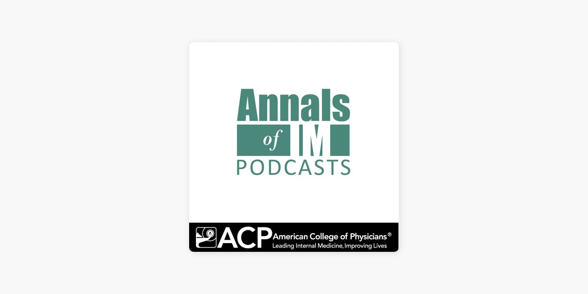 ‎Annals of Internal Medicine Podcast on Apple Podcasts