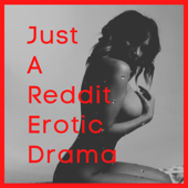 Just A Reddit Erotic Drama - Midnight Writer