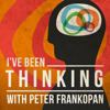 I've Been Thinking with Peter Frankopan