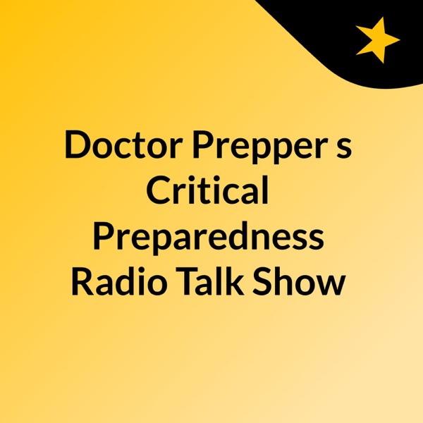 Doctor Prepper's Critical Preparedness Radio Talk Show Artwork