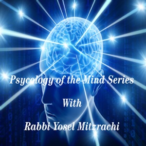 Psychology of the Mind Series with Rabbi Mizrachi