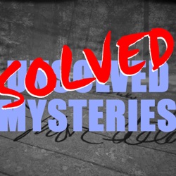 SOLVED/Unsolved Mysteries Episode 4