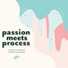 Passion Meets Process artwork