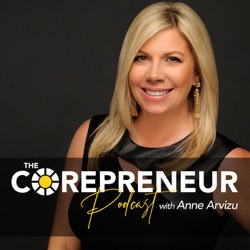 The Corepreneur Podcast with Dr. Anne Arvizu