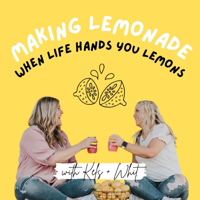Making Lemonade with Whit + Kels podcast