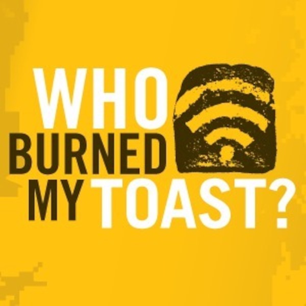 Who Burned My Toast? Artwork