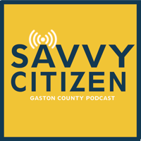Savvy Citizen: A Gaston County Podcast podcast