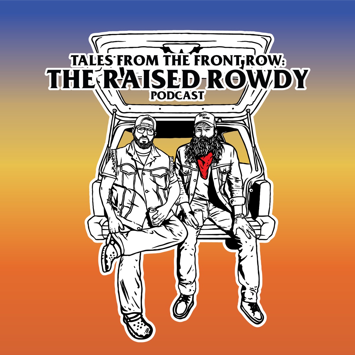 Tales from the Front Row The Raised Rowdy Podcast Podcast Podtail