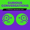 Curious Conversations: A Podcast for Kids by Kids artwork